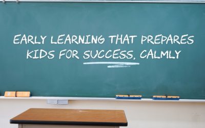 Early Learning That Prepares Kids for Success, Calmly