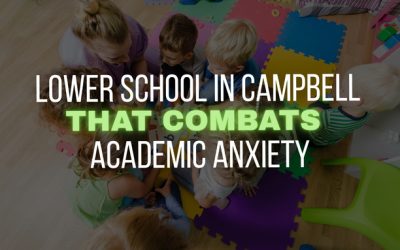 Lower School in Campbell That Combats Academic Anxiety