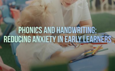 Phonics and Handwriting: Reducing Anxiety in Early Learners