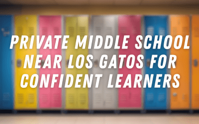 Private Middle School Near Los Gatos for Confident Learners