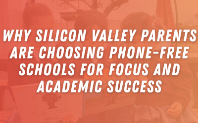 Why Silicon Valley Parents Are Choosing Phone-Free Schools for Focus and Academic Success