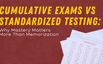 Cumulative Exams vs. Standardized Testing: Why Mastery Matters More Than Memorization