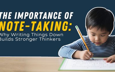 The Importance of Note-Taking: Why Writing Things Down Builds Stronger Thinkers